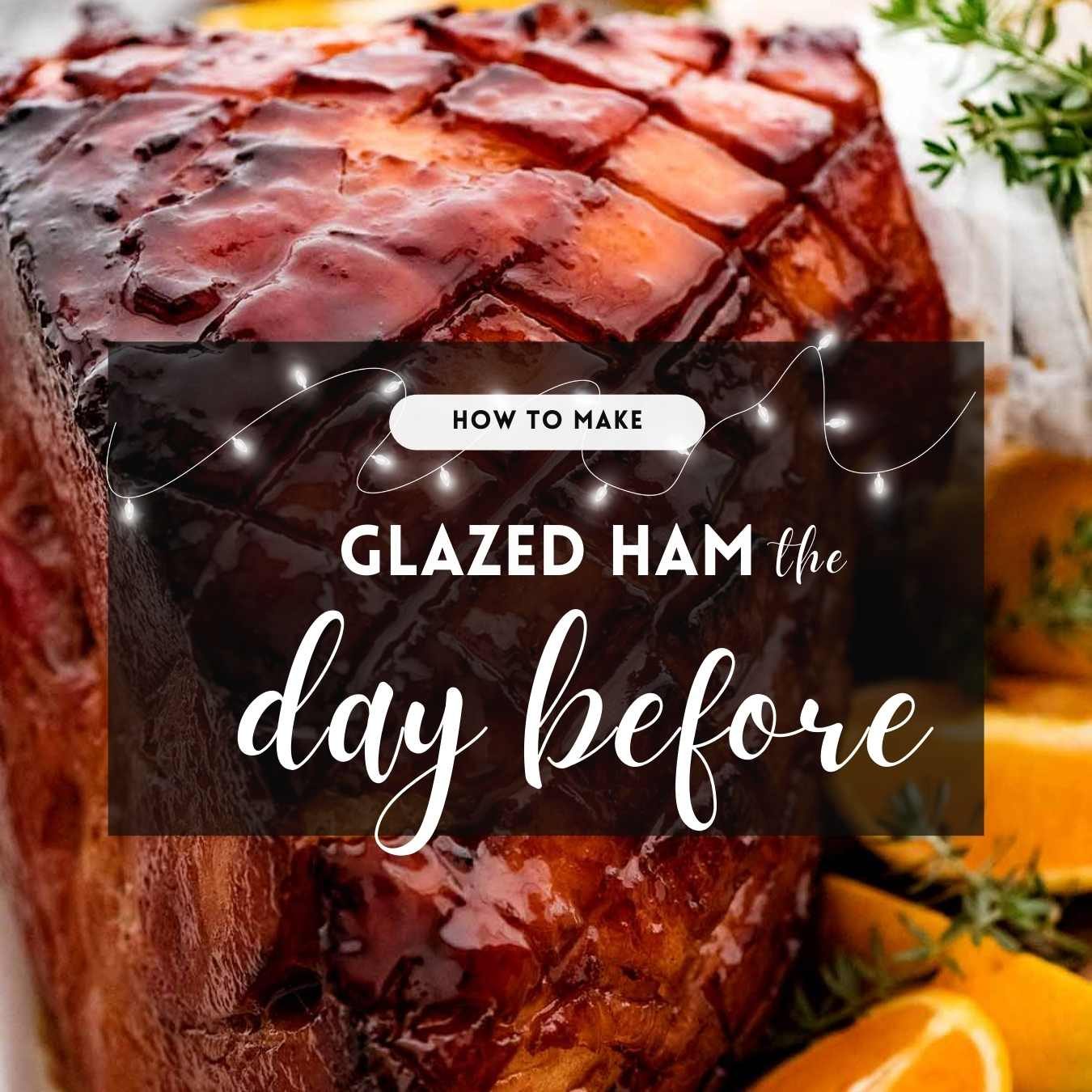 How to make Glazed Ham ahead